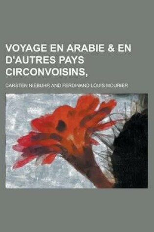 Cover of Voyage En Arabie & En D'Autres Pays Circonvoisins,