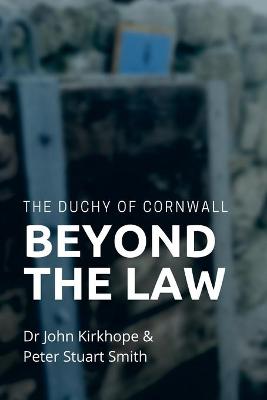 Book cover for The Duchy of Cornwall. Beyond the Law