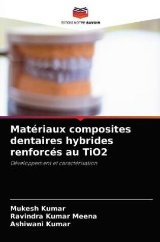 Cover of Materiaux composites dentaires hybrides renforces au TiO2