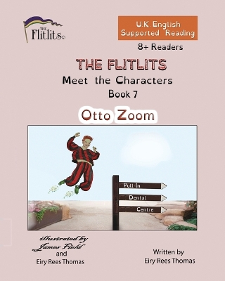 Cover of THE FLITLITS, Meet the Characters, Book 7, Otto Zoom, 8+Readers, U.K. English, Supported Reading