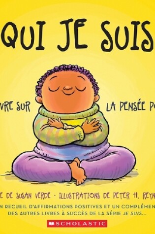 Cover of Qui Je Suis: Un Livre Sur La Pensée Positive