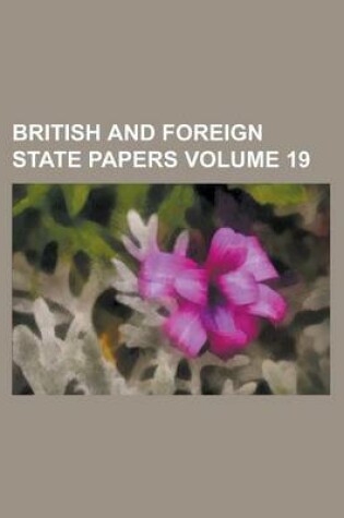 Cover of British and Foreign State Papers Volume 19