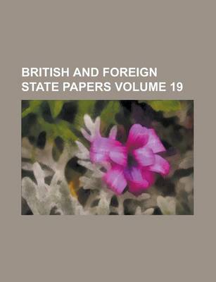 Book cover for British and Foreign State Papers Volume 19