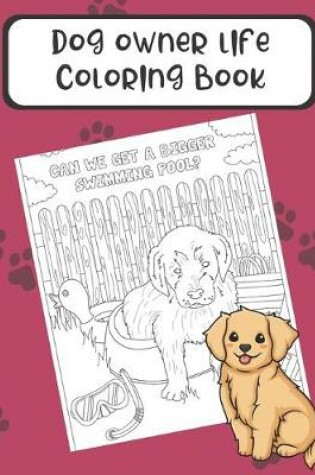 Cover of Dog Owner Life Coloring Book