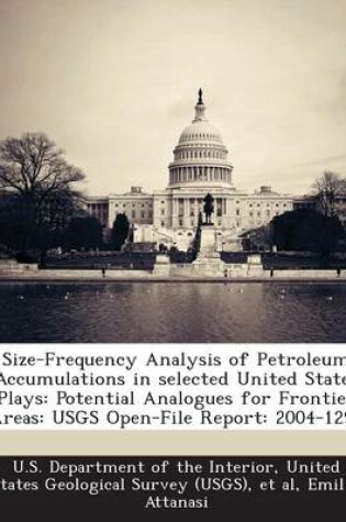 Cover of Size-Frequency Analysis of Petroleum Accumulations in Selected United States Plays