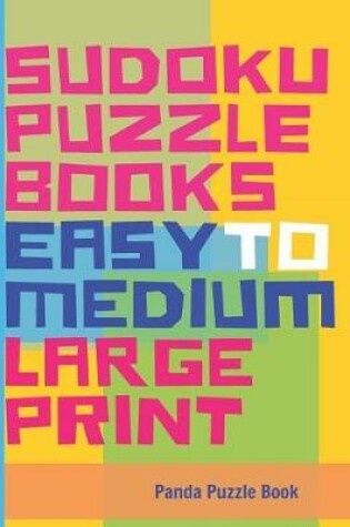 Cover of Sudoku Puzzle Books Easy to Medium - Large Print