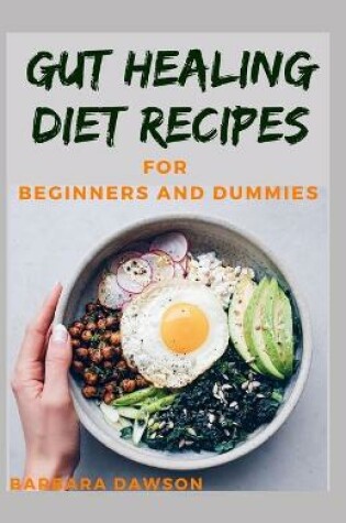 Cover of Gut Healing Diet Recipes For Beginners and Dummies