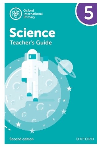 Cover of Oxford International Primary Science: Teacher Guide 5: Second Edition