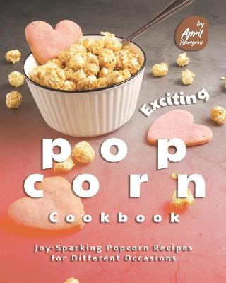 Book cover for Exciting Popcorn Cookbook