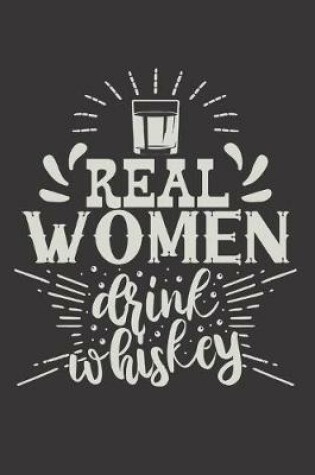 Cover of Real Women Drink Whiskey