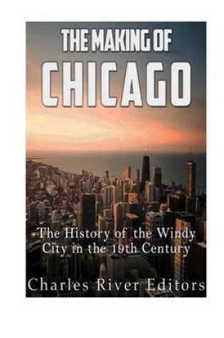 Cover of The Making of Chicago