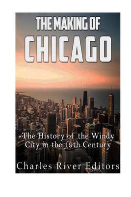 Book cover for The Making of Chicago