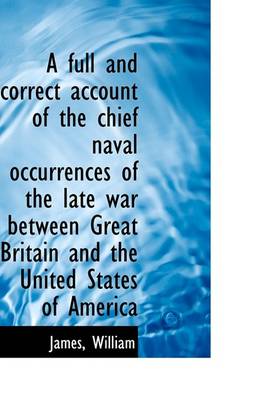 Book cover for A Full and Correct Account of the Chief Naval Occurrences of the Late War Between Great Britain and