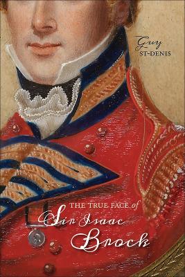 Book cover for The True Face of Sir Isaac Brock