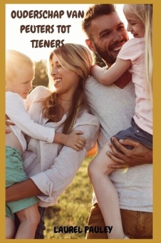 Cover of Ouderschap Van Peuters Tot Tieners