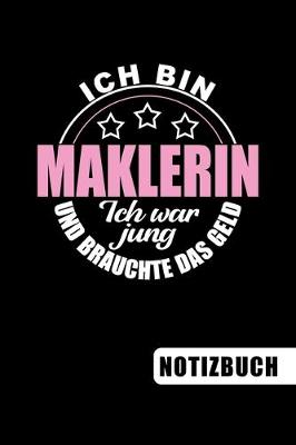 Book cover for Ich bin Maklerin - Ich war jung und brauchte das Geld