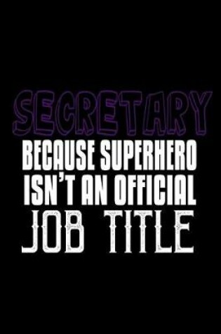 Cover of Secretary because superhero isn't an official job title