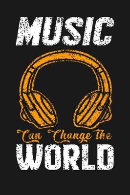 Book cover for Music Can Change The World