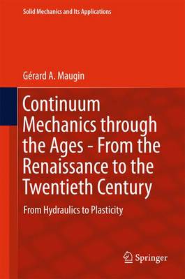 Book cover for Continuum Mechanics through the Ages - From the Renaissance to the Twentieth Century