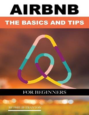 Book cover for Airbnb: The Basics and Tips for Beginners