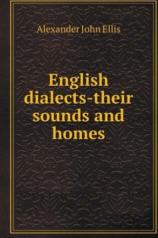 Cover of English dialects-their sounds and homes