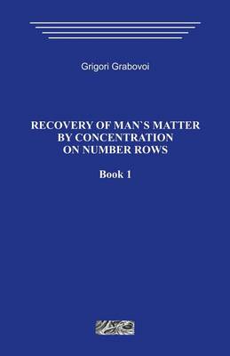 Book cover for Recovery of Man`s Matter by Concentration on Number Rows. Book 1.