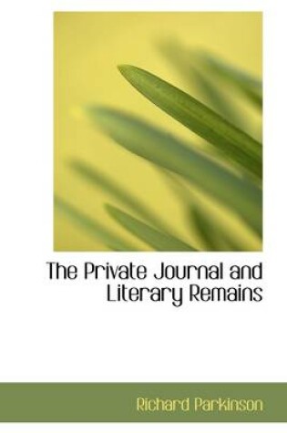 Cover of The Private Journal and Literary Remains