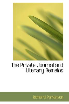 Book cover for The Private Journal and Literary Remains