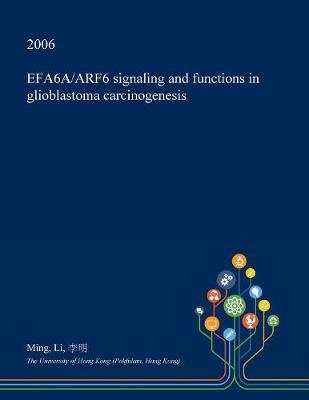 Book cover for Efa6a/Arf6 Signaling and Functions in Glioblastoma Carcinogenesis