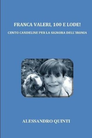 Cover of Franca Valeri, 100 e lode! - Cento candeline per la signora dell'ironia