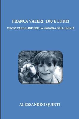 Book cover for Franca Valeri, 100 e lode! - Cento candeline per la signora dell'ironia