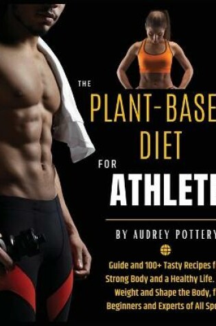 Cover of The Plant-Based Diet for Athlete