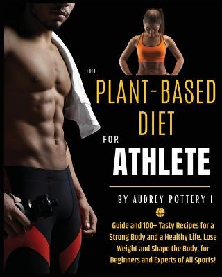 Cover of The Plant-Based Diet for Athlete