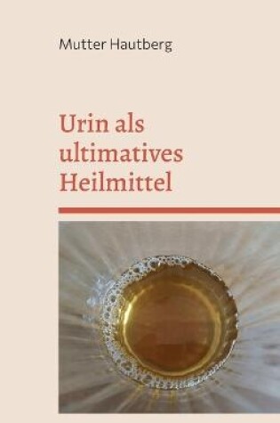 Cover of Urin als ultimatives Heilmittel