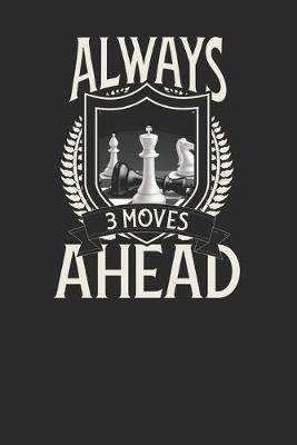 Book cover for Always 3 Moves Ahead