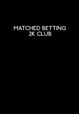 Book cover for Matched Betting 2k Club