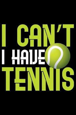 Book cover for I Can't I Have Tennis