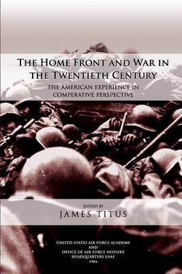 Book cover for The Home Front and War in the Twentieth Century