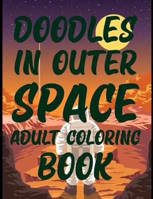 Book cover for Doodles In Outer Space Adult Coloring Book
