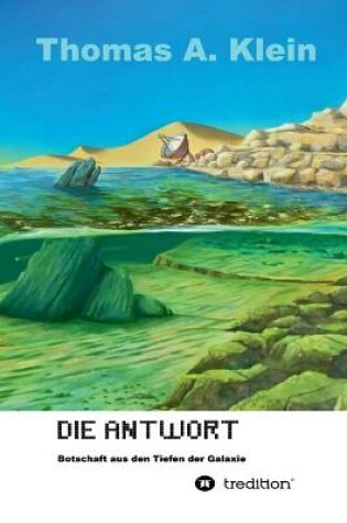 Cover of Die Antwort - Botschaft aus den Tiefen der Galaxie