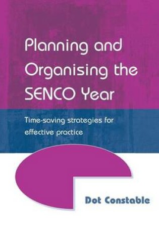 Cover of Planning and Organising the Senco Year: Time Saving Strategies for Effective Practice