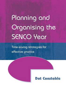 Book cover for Planning and Organising the Senco Year: Time Saving Strategies for Effective Practice