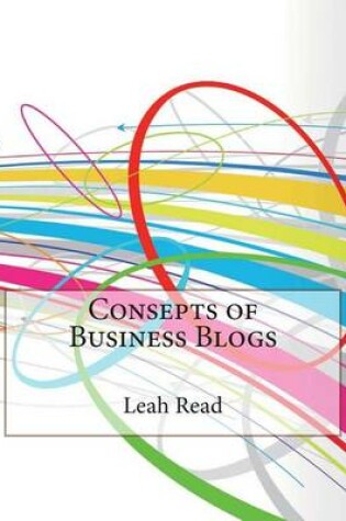 Cover of Consepts of Business Blogs