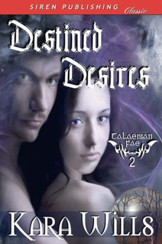 Cover of Destined Desires [Talaenian Fae 2] (Siren Publishing Classic)