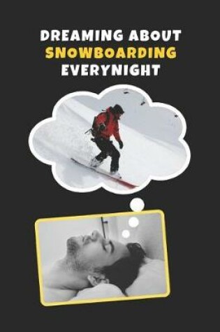 Cover of Dreaming About Snowboarding Every Night