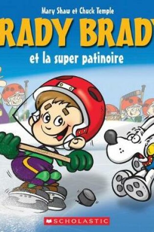 Cover of Brady Brady Et La Super Patinoire