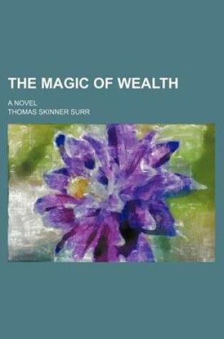 Cover of The Magic of Wealth (Volume 1-2); A Novel