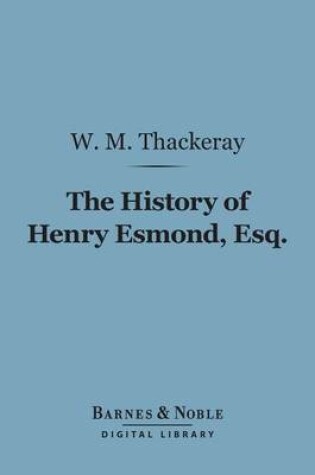 Cover of The History of Henry Esmond, Esq. (Barnes & Noble Digital Library)