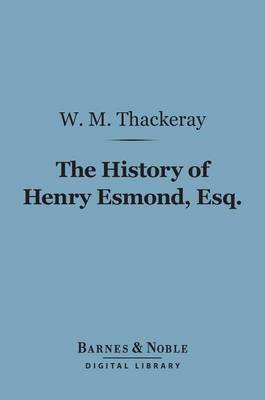 Book cover for The History of Henry Esmond, Esq. (Barnes & Noble Digital Library)