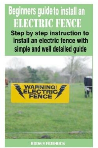 Cover of Beginners guide to install an electric fence